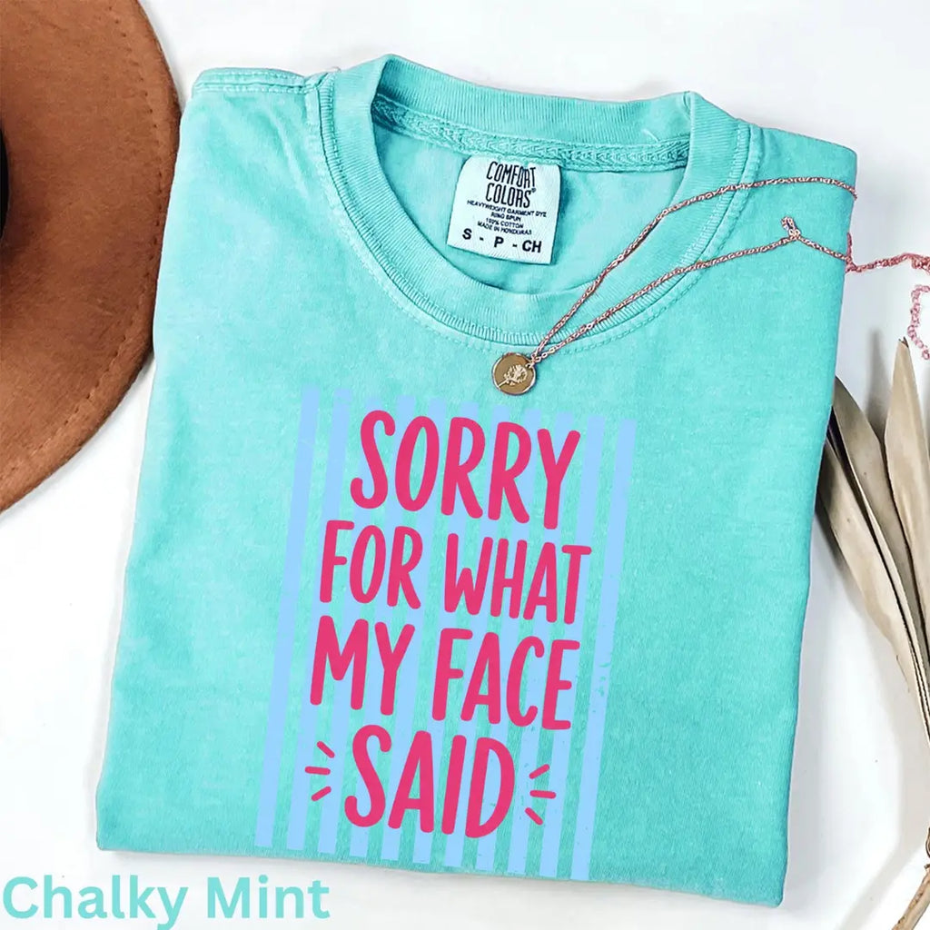 Chalky Mint Comfort Colors 1717 T-shirt with Sorry for What My Face Said design, alternate product view.