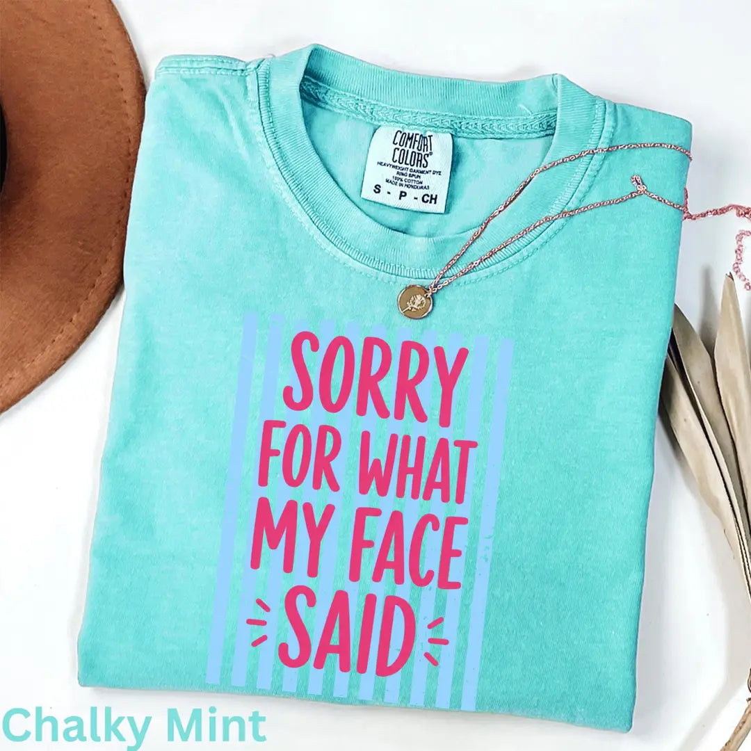 Chalky Mint Comfort Colors 1717 T-shirt with Sorry for What My Face Said design, alternate product view.