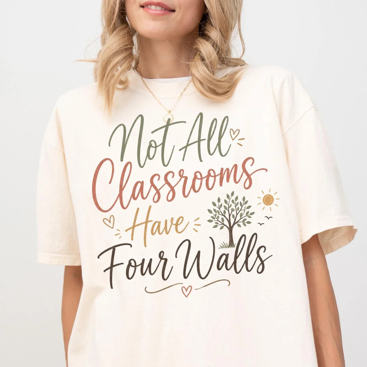 Comfort Colors 1717 T-shirt with Not All Classrooms Have Four Walls design