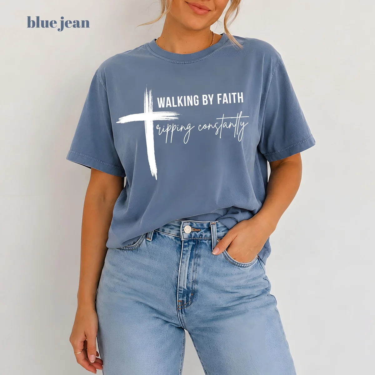 Blue Jean Comfort Colors 1717 T-shirt with Walking By Faith Tripping Constantly design