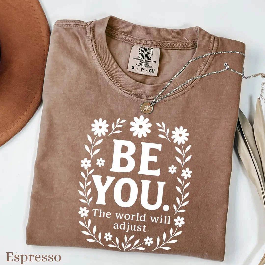 Espresso Comfort Colors 1717 T-shirt with Be You The World Will Adjust design, alternate product view.
