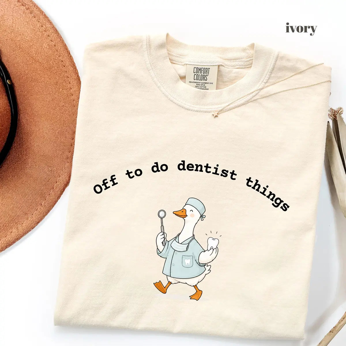 Ivory Comfort Colors 1717 T-shirt with Off To Do Dentist Things Goose design