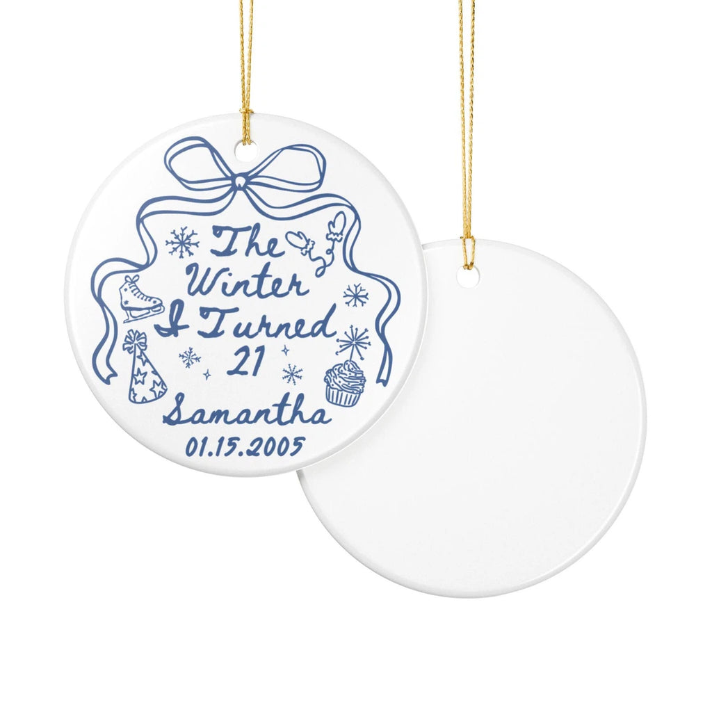 Front and back views of a The Winter I Turned 21 personalized ceramic ornament.