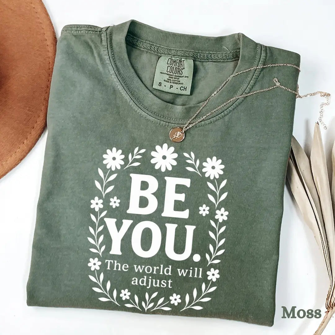 Moss Comfort Colors 1717 T-shirt with Be You The World Will Adjust design, alternate product view.