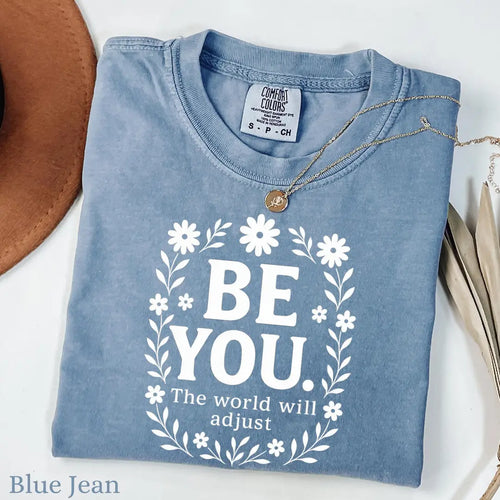 Blue Jean Comfort Colors 1717 T-shirt with Be You The World Will Adjust design, alternate product view.