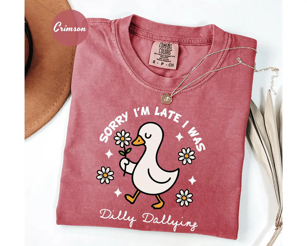 Crimson Comfort Colors 1717 T-shirt with Sorry I'm Late I Was Dilly Dallying design