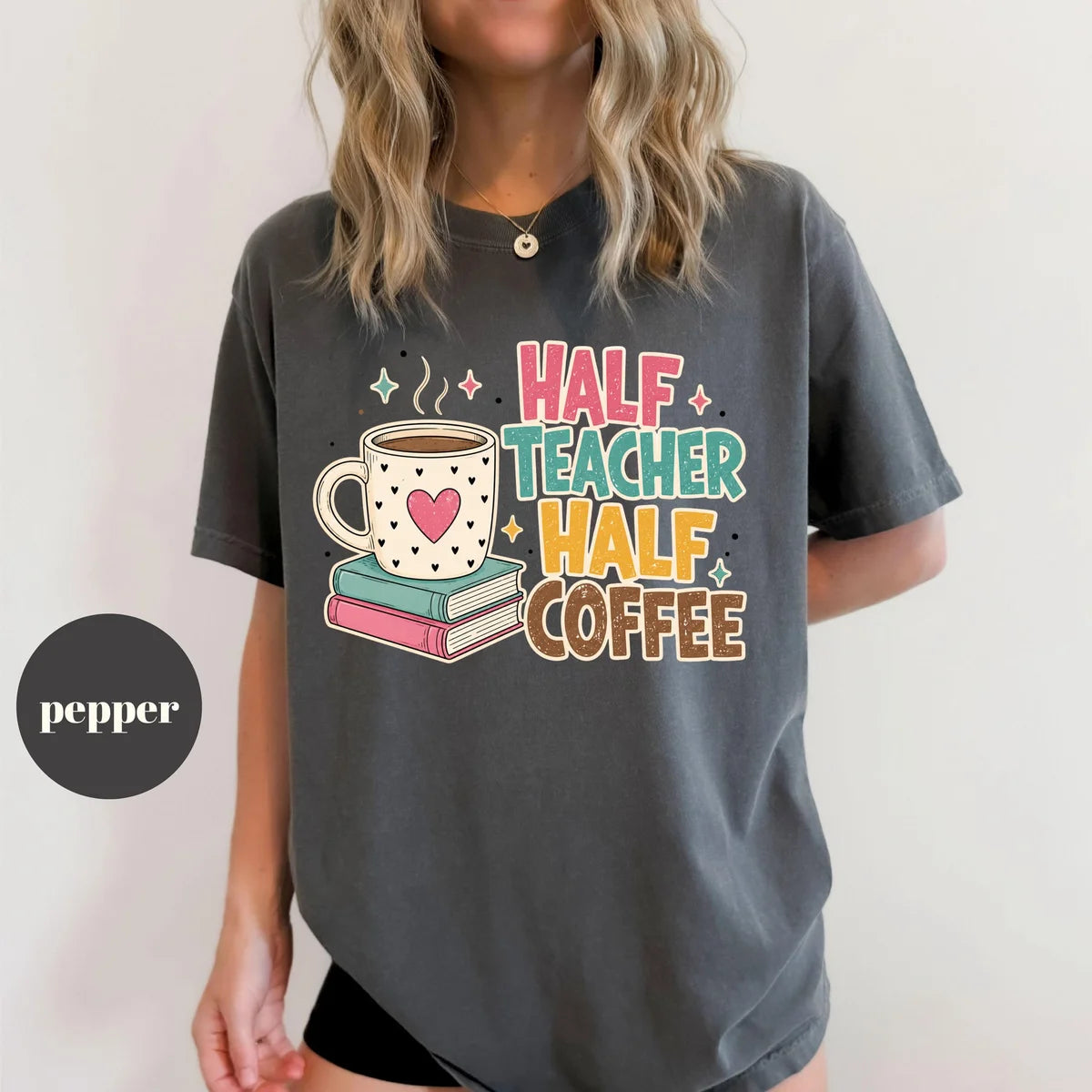 Comfort Colors 1717 T-shirt with Half Teacher Half Coffee design alternate view view 4