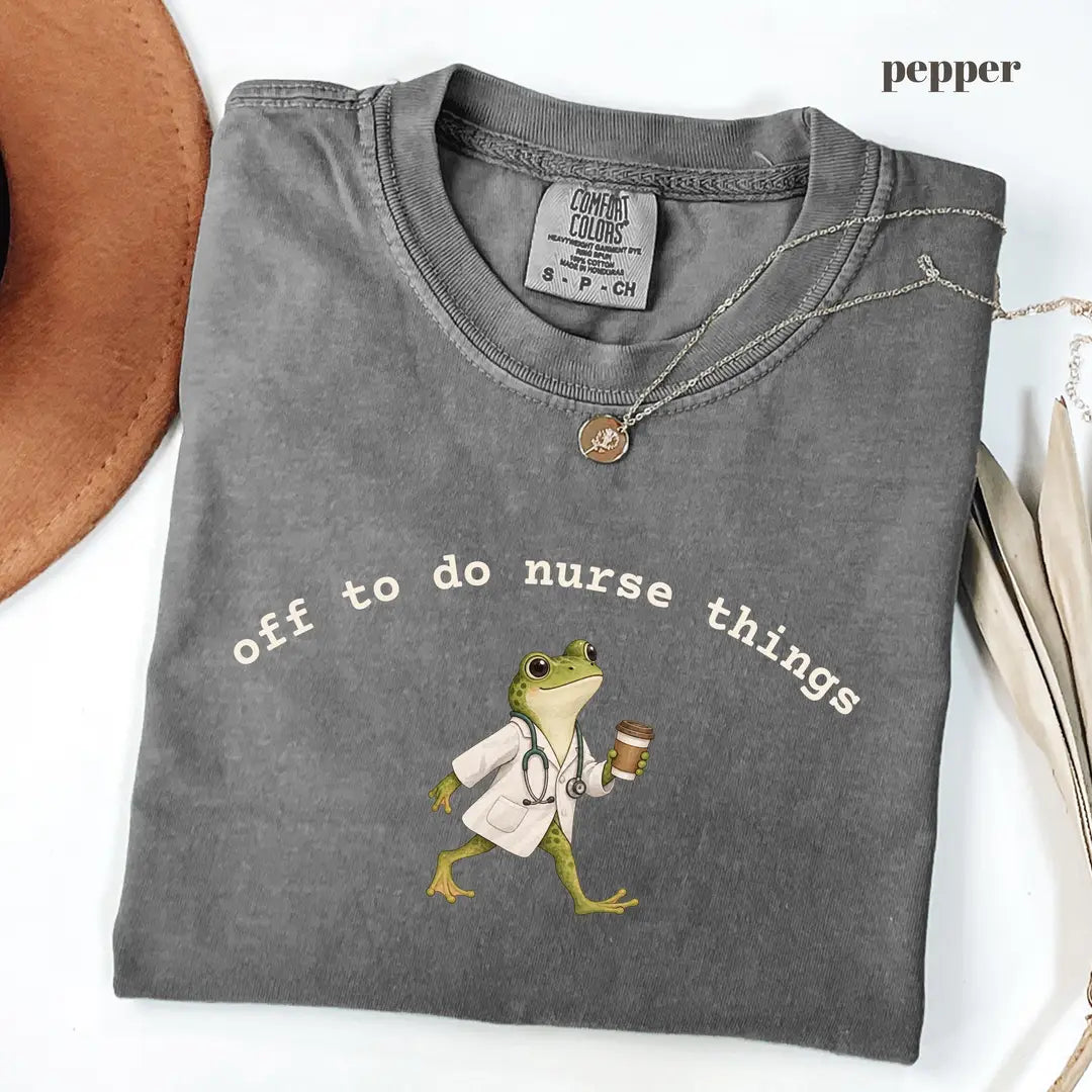 Pepper Comfort Colors 1717 T-shirt with Off to Do Nurse Things design