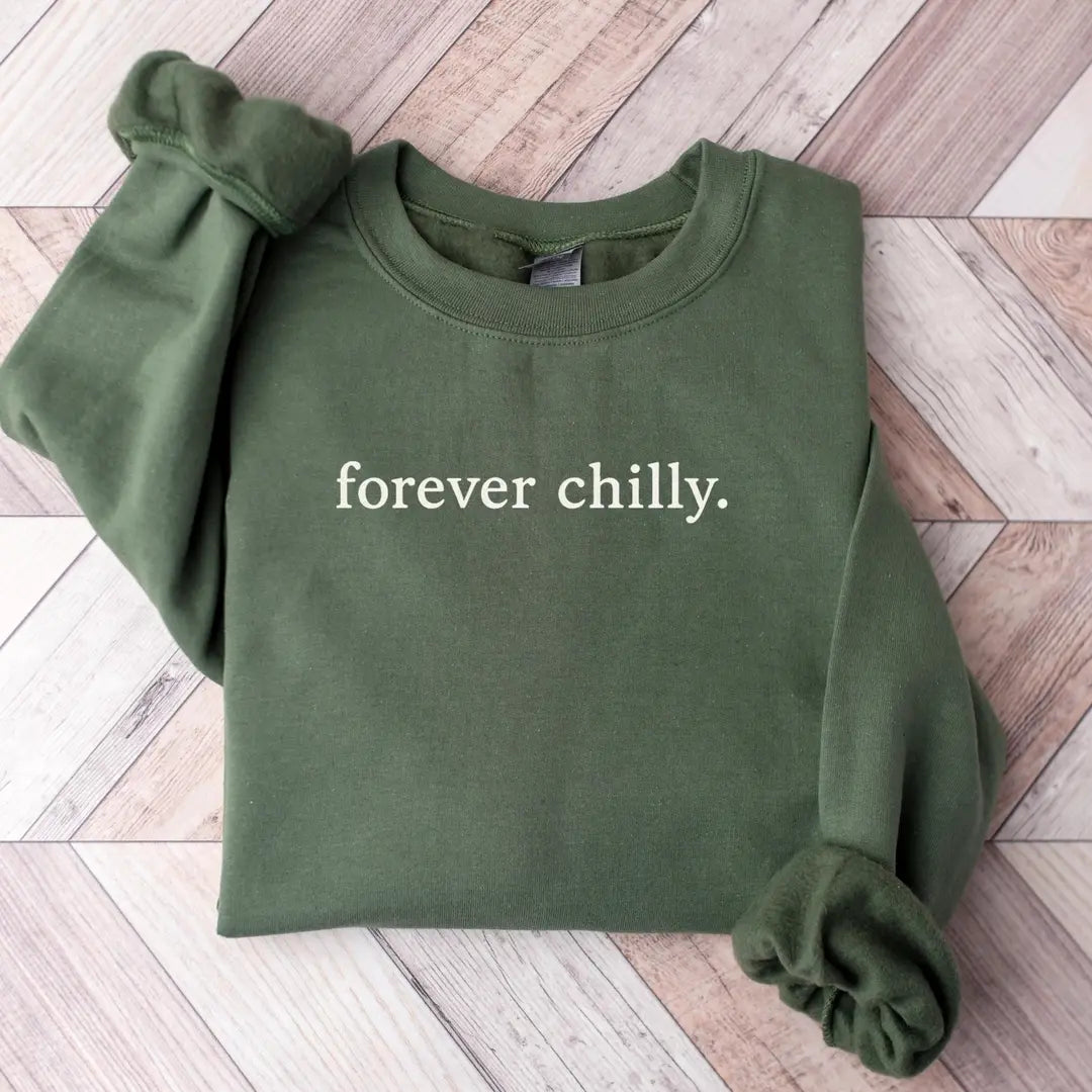 Military Green crewneck sweatshirt with Forever Chilly printed design.
