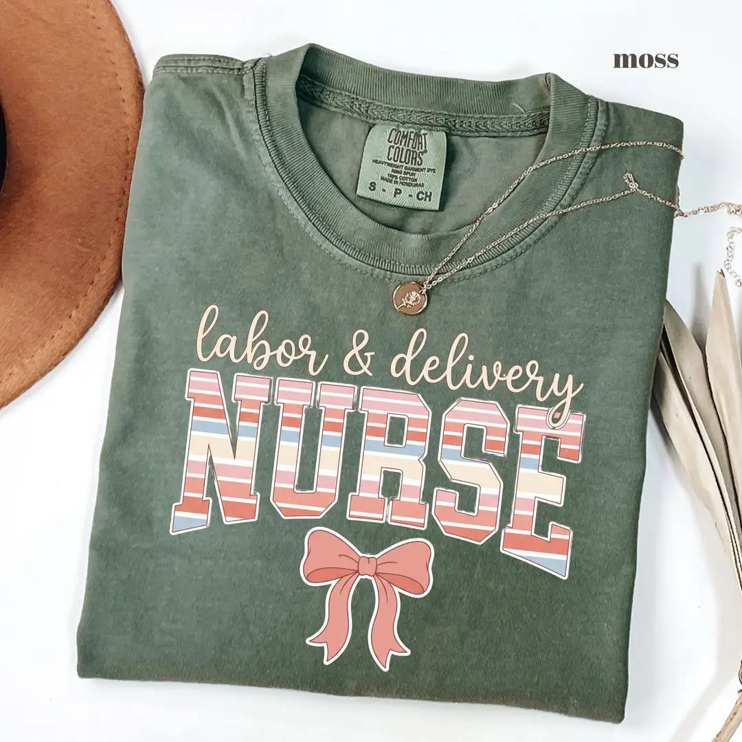 Moss Comfort Colors 1717 T-shirt with Labor and Delivery Nurse design