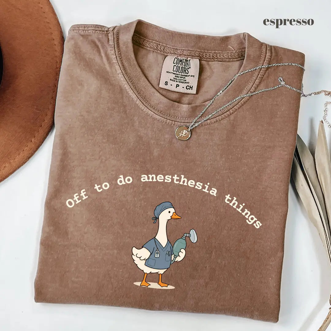 Espresso Comfort Colors 1717 T-shirt with Off To Do Anesthesia Things Goose design worn by a model