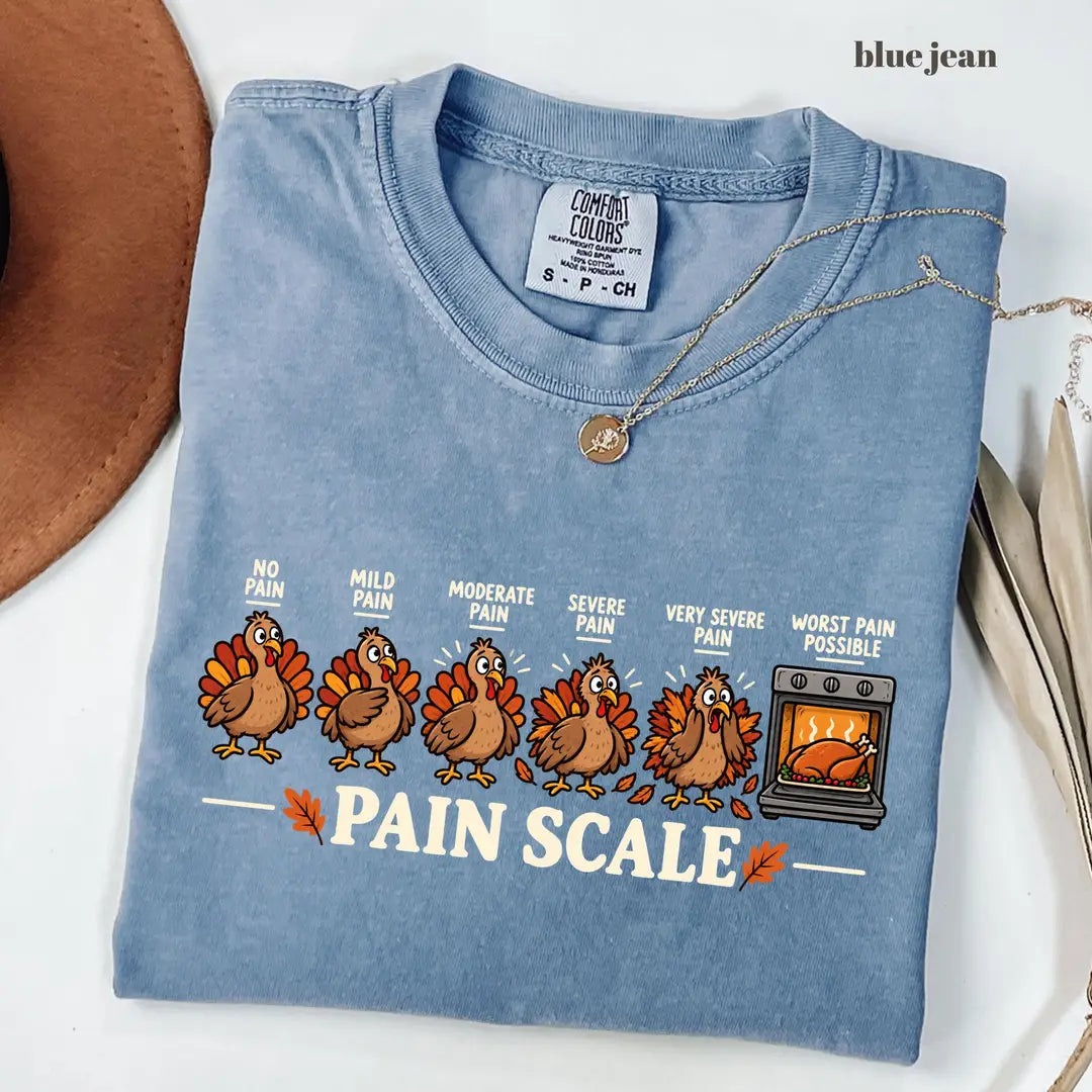 Blue Jean Comfort Colors 1717 T-shirt with Funny Pain Scale Thanksgiving design