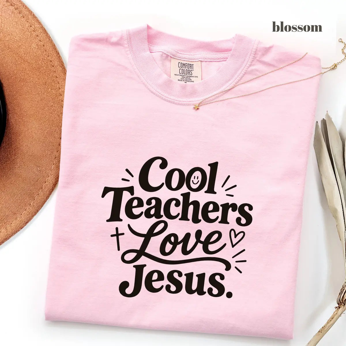 Blossom Comfort Colors 1717 T-shirt with Cool Teachers Love Jesus design