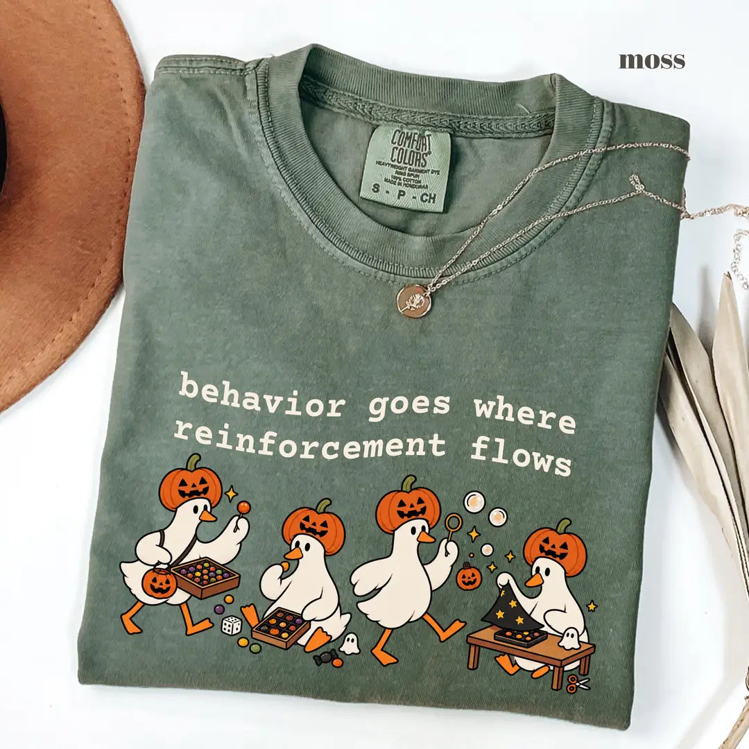 Moss Comfort Colors 1717 T-shirt with Behavior Goes Where Reinforcement Flows design worn by a model