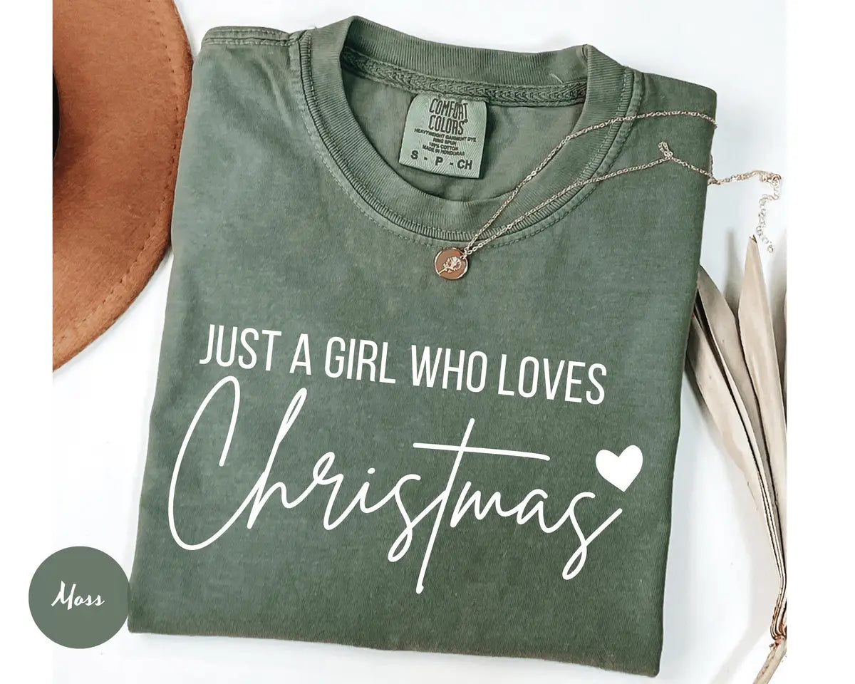 Moss Comfort Colors 1717 T-shirt with Just A Girl Who Loves Christmas design