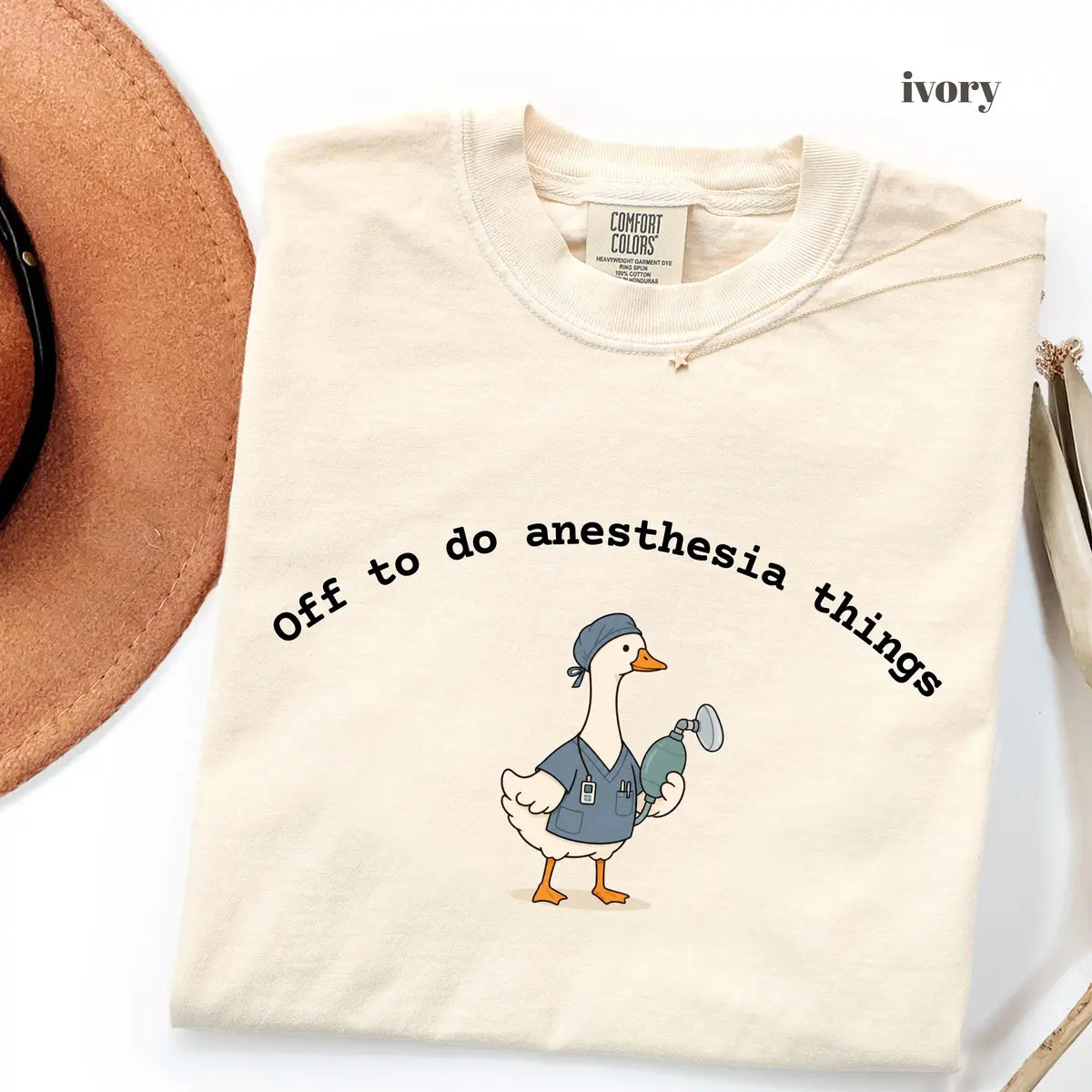 Ivory Comfort Colors 1717 T-shirt with Off To Do Anesthesia Things Goose design
