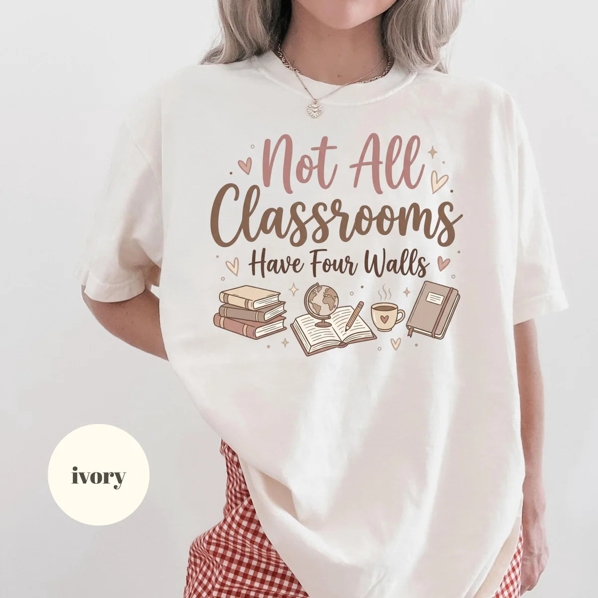 Ivory Comfort Colors 1717 T-shirt with Not All Classrooms Have Four Walls design