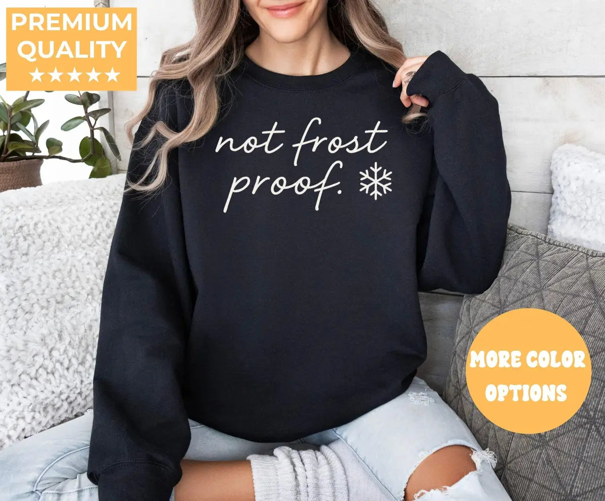 Crewneck sweatshirt with Not Frost Proof snowflake design, alternate product view.