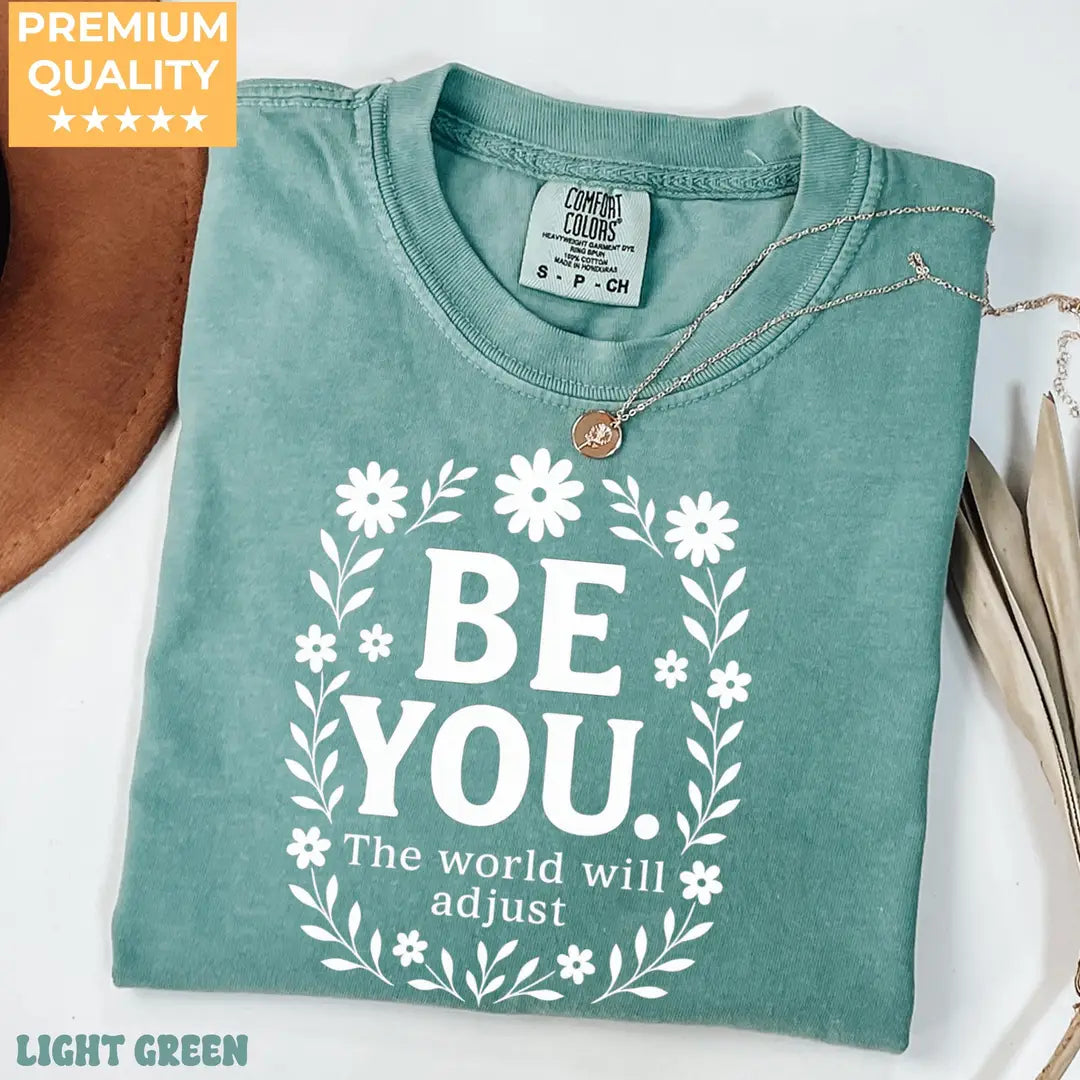 Light Green Comfort Colors 1717 T-shirt with Be You The World Will Adjust design, alternate product view.