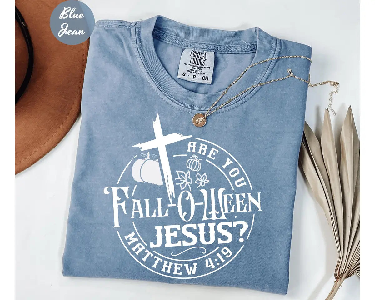 Blue Jean Comfort Colors 1717 T-shirt with Are You Fall-o-ween Jesus design