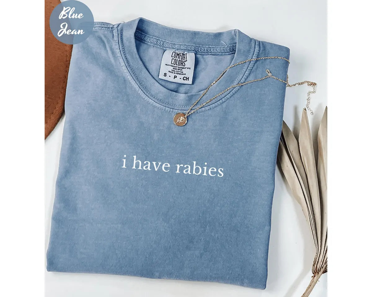 Blue Jean Comfort Colors 1717 T-shirt with I Have Rabies design