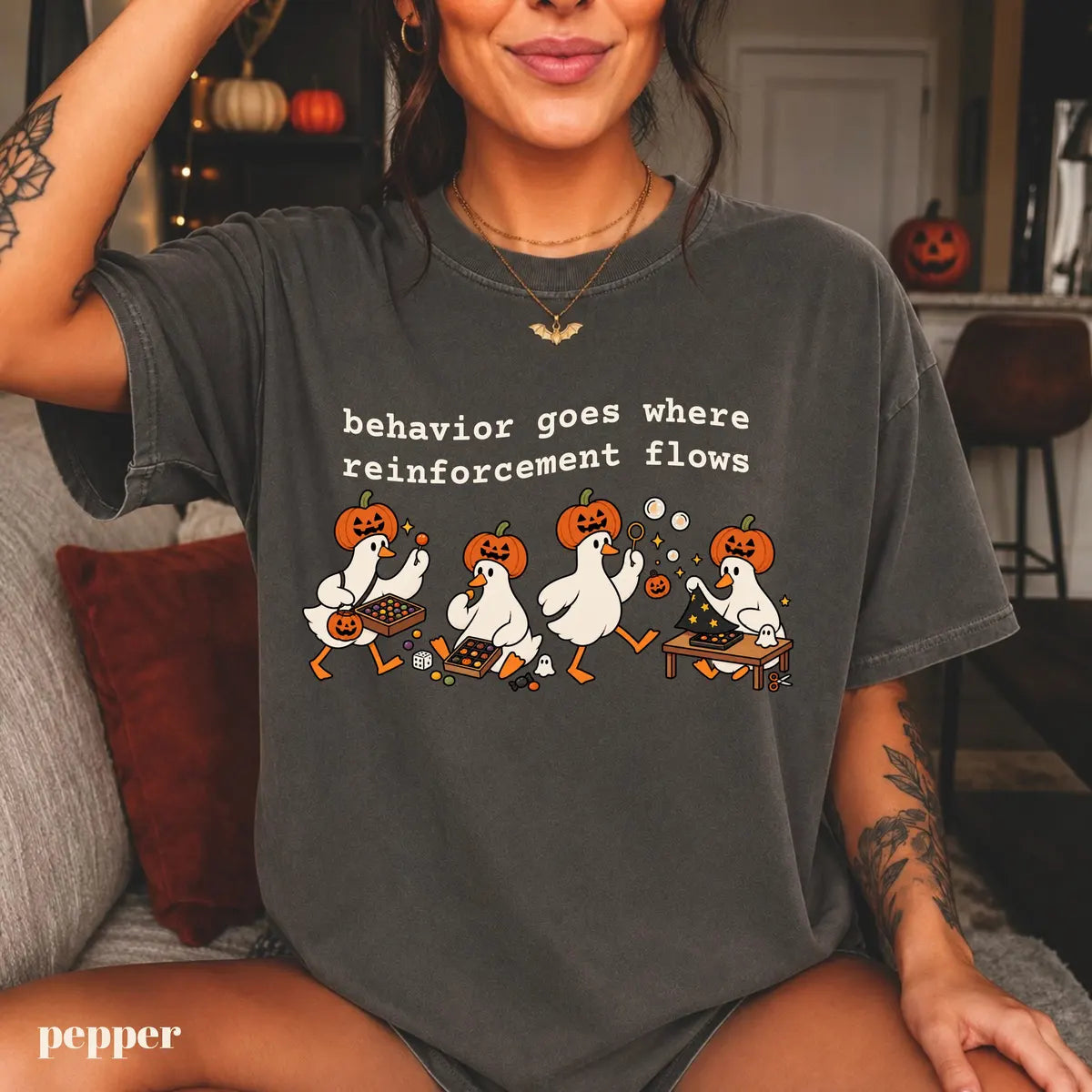 Pepper Comfort Colors 1717 T-shirt with Behavior Goes Where Reinforcement Flows design