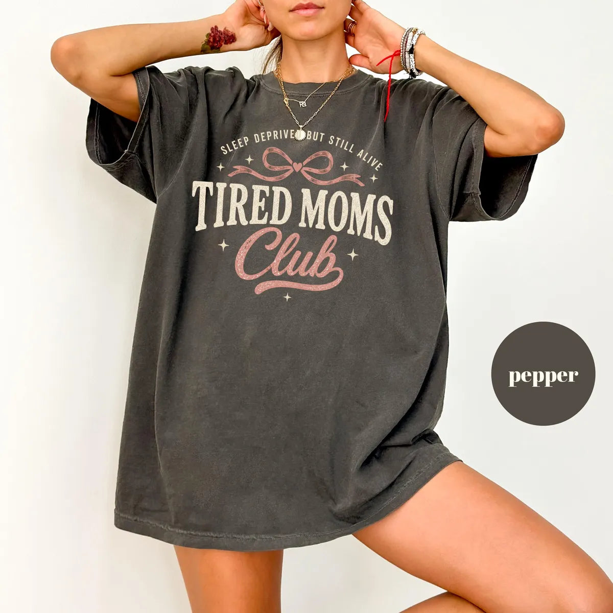 Pepper Comfort Colors 1717 T-shirt with Tired Moms Club design