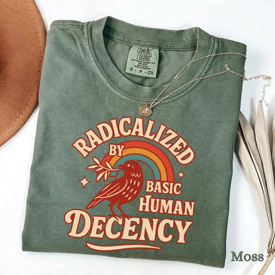 Moss Comfort Colors 1717 T-shirt with Radicalized By Basic Decency design, alternate product view.