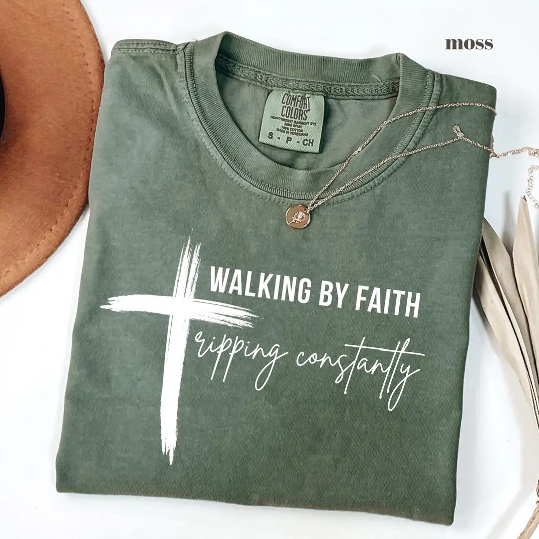 Moss Comfort Colors 1717 T-shirt with Walking By Faith Tripping Constantly design view 2