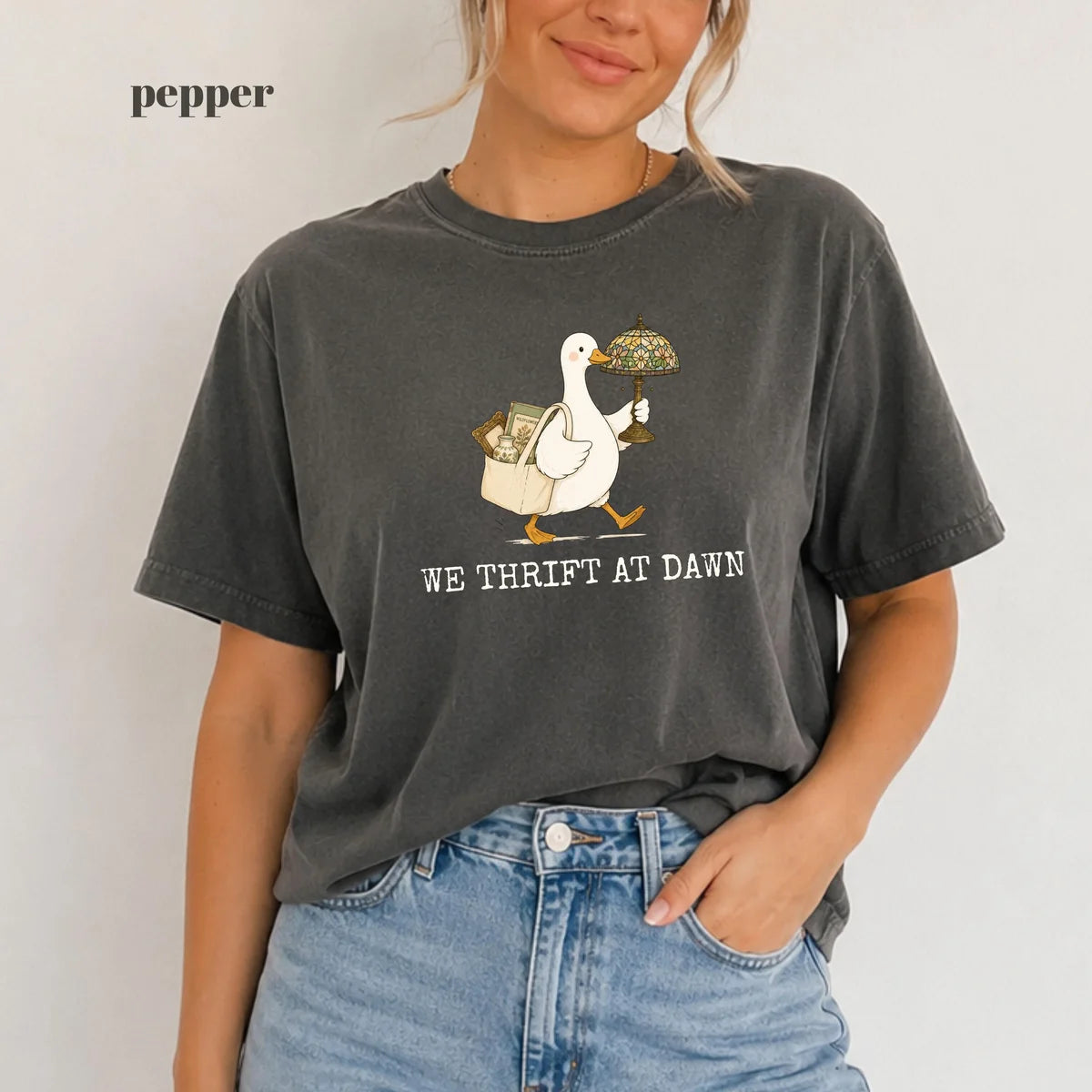 Pepper Comfort Colors 1717 T-shirt with We Thrift At Dawn Goose design