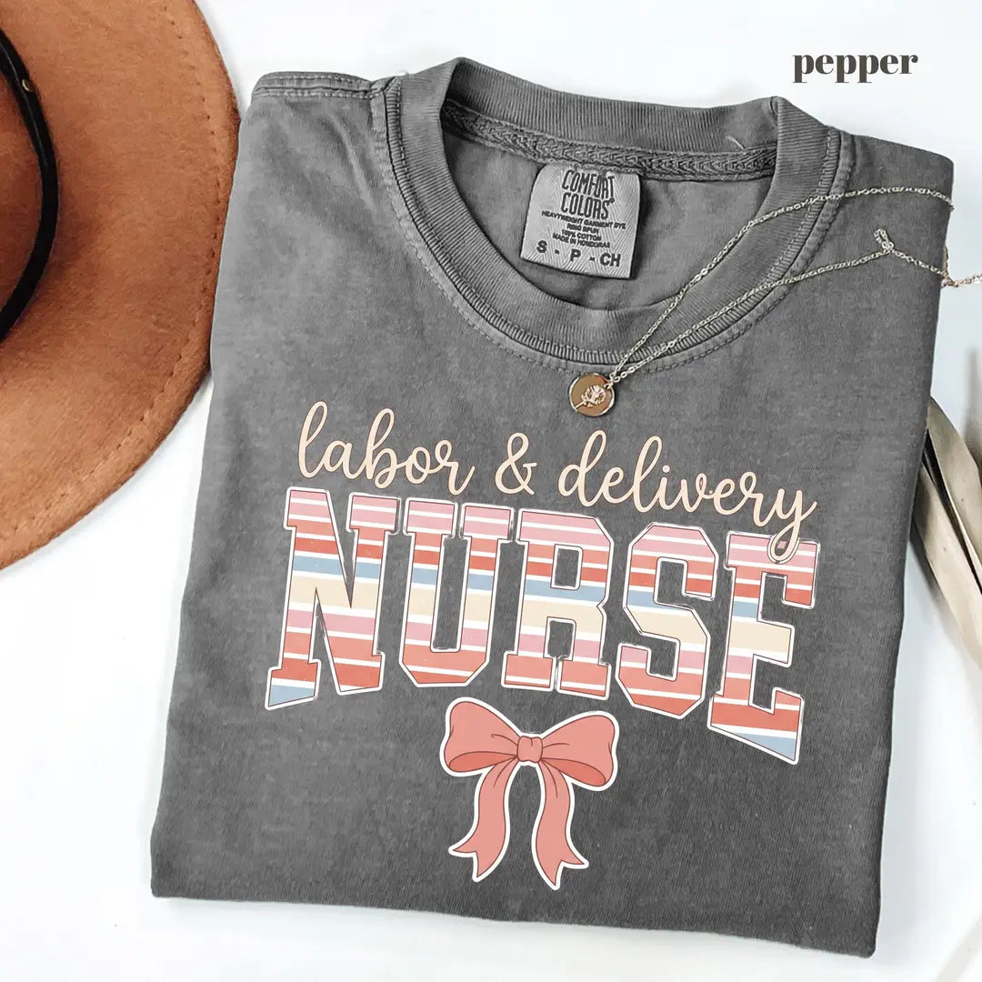 Pepper Comfort Colors 1717 T-shirt with Labor and Delivery Nurse design