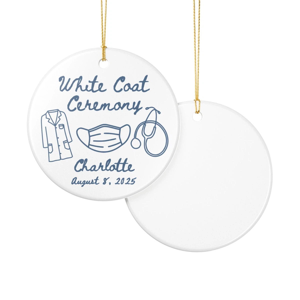 Front and back views of a White Coat Ceremony personalized ceramic ornament.