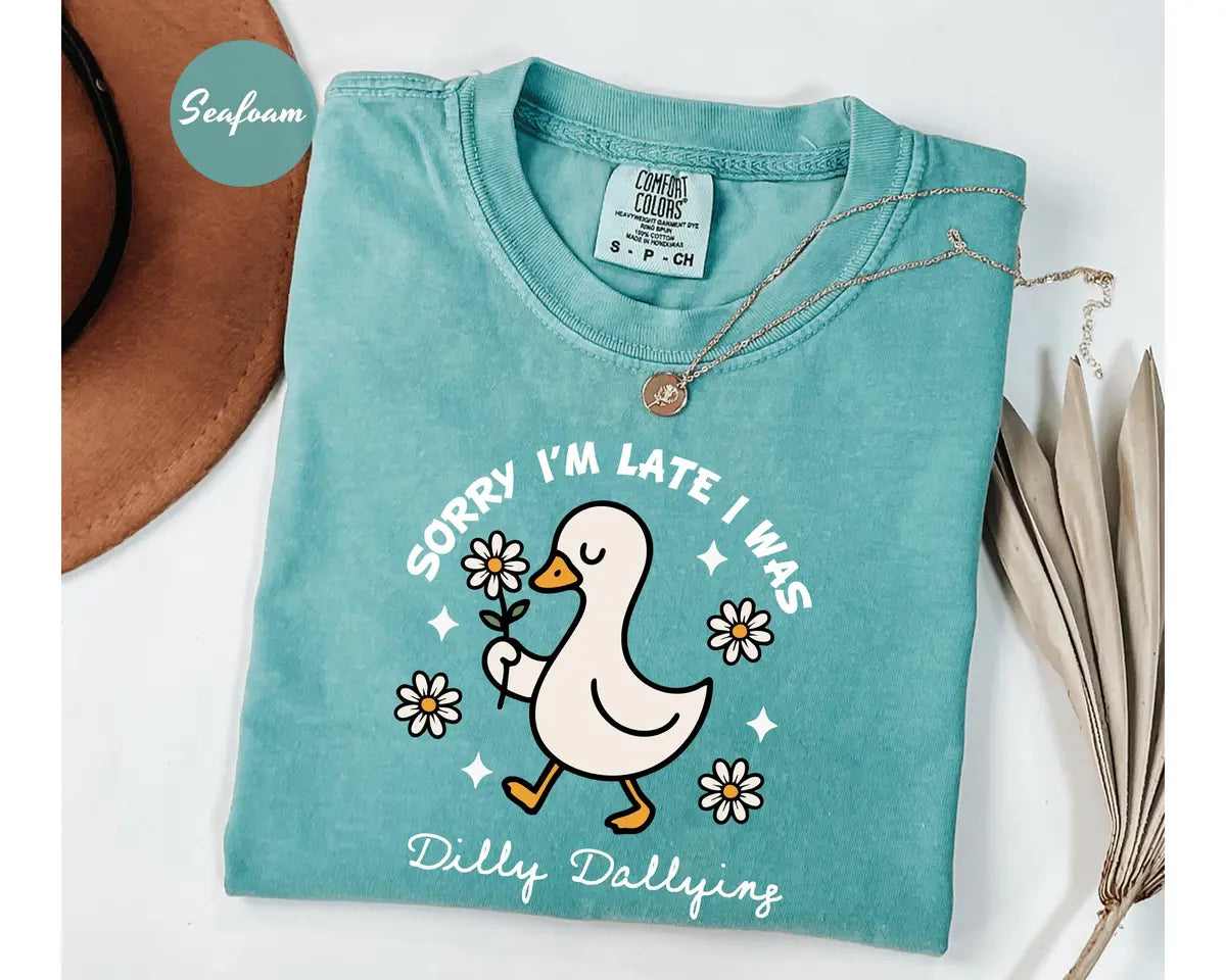 Seafoam Comfort Colors 1717 T-shirt with Sorry I'm Late I Was Dilly Dallying design