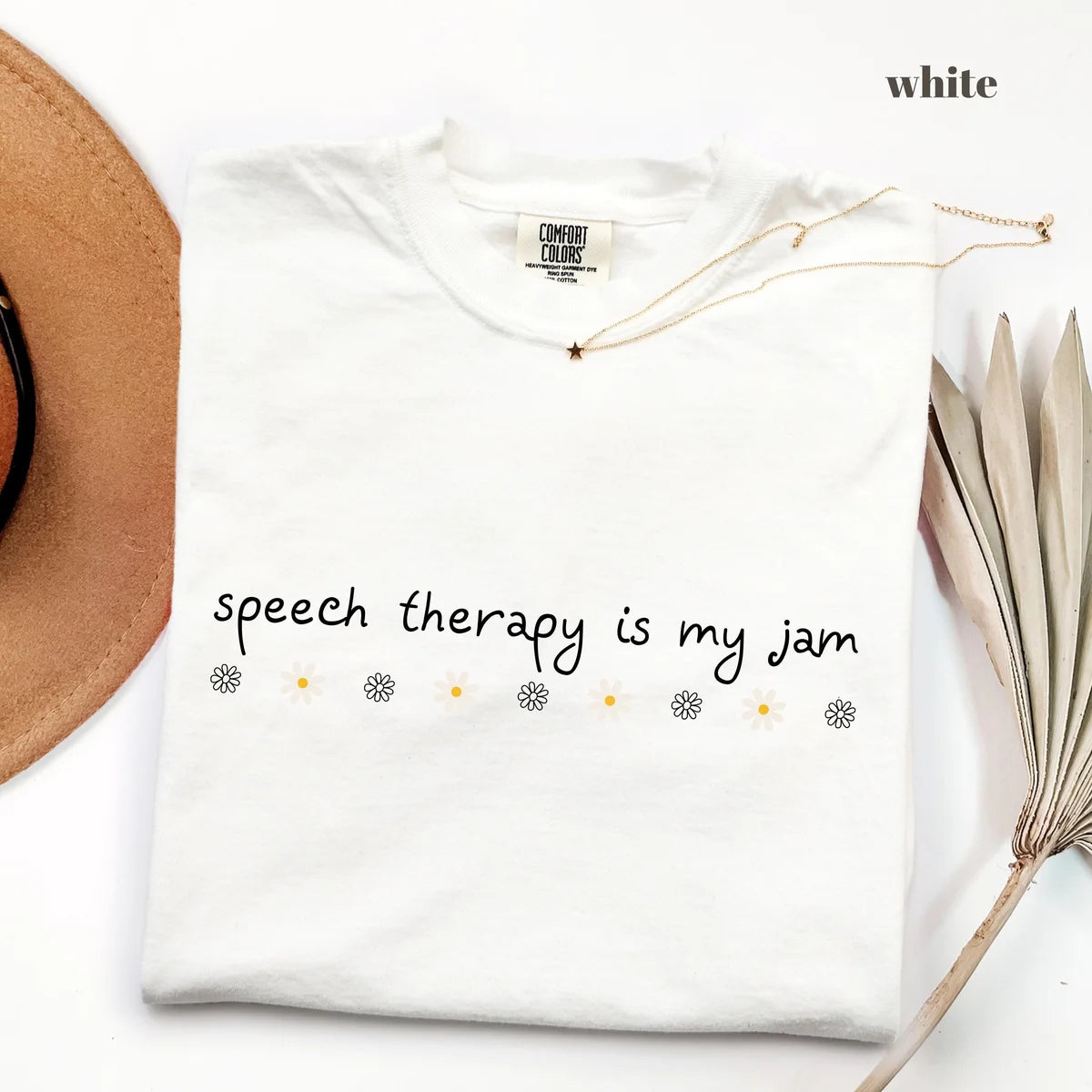 White Comfort Colors 1717 T-shirt with Speech Therapy Is My Jam design