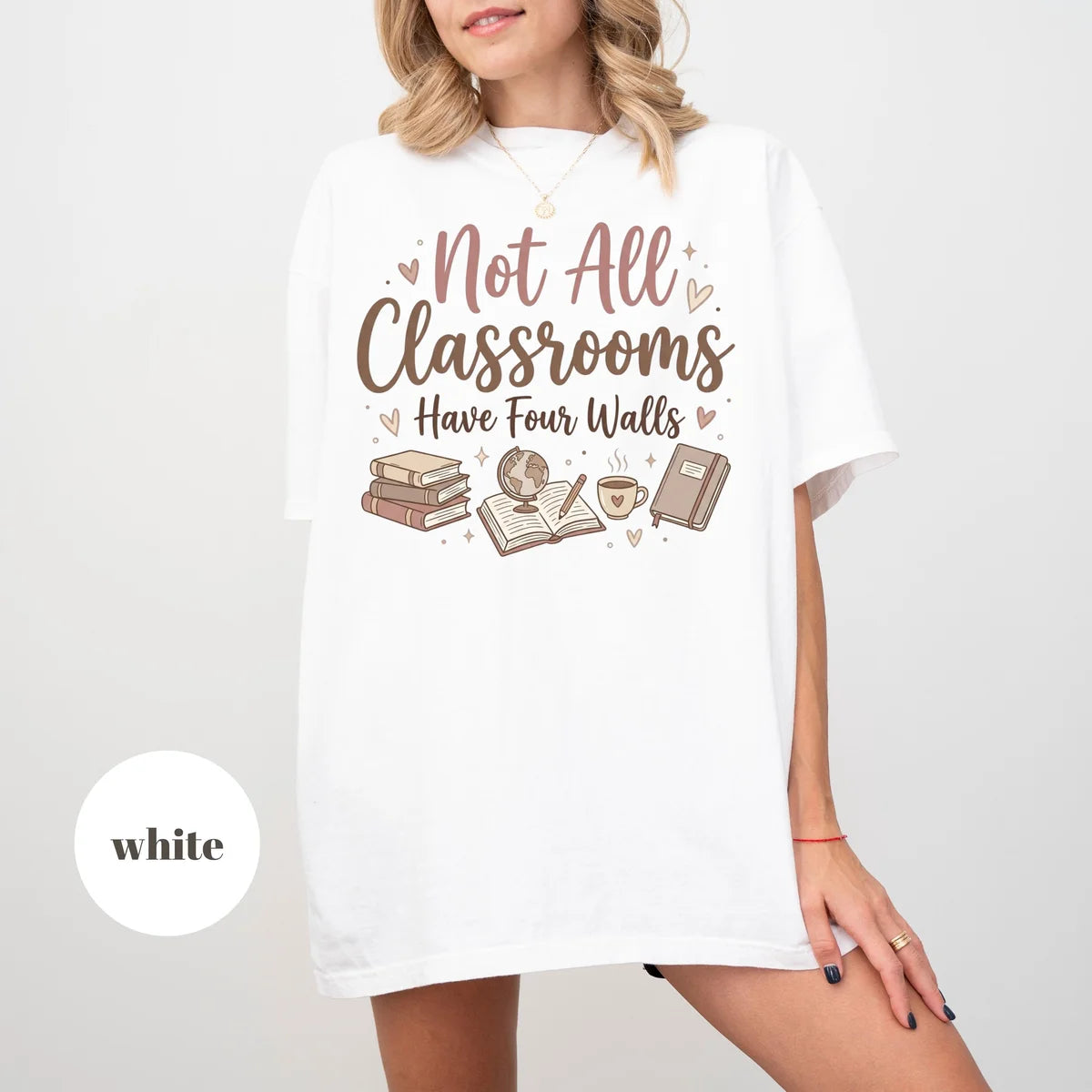 White Comfort Colors 1717 T-shirt with Not All Classrooms Have Four Walls design view 2
