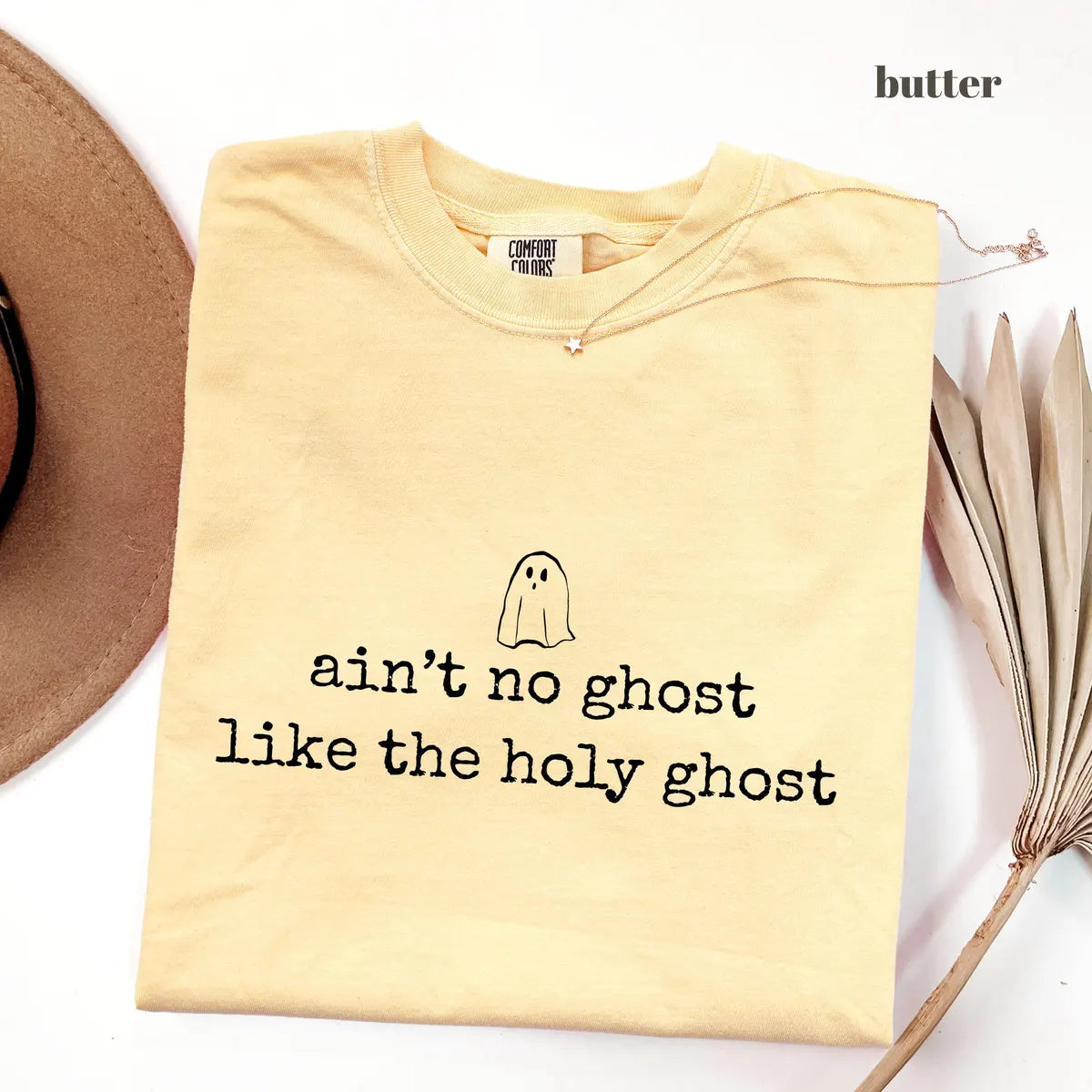 Butter Comfort Colors 1717 T-shirt with Aint No Ghost Like the Holy Ghost design