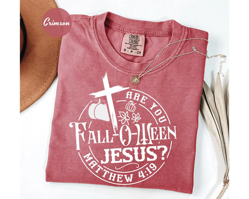Crimson Comfort Colors 1717 T-shirt with Are You Fall-o-ween Jesus design