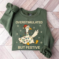 Crewneck sweatshirt with printed Christmas Overstimulated But Festive Goose Christmas design, alternate product view.