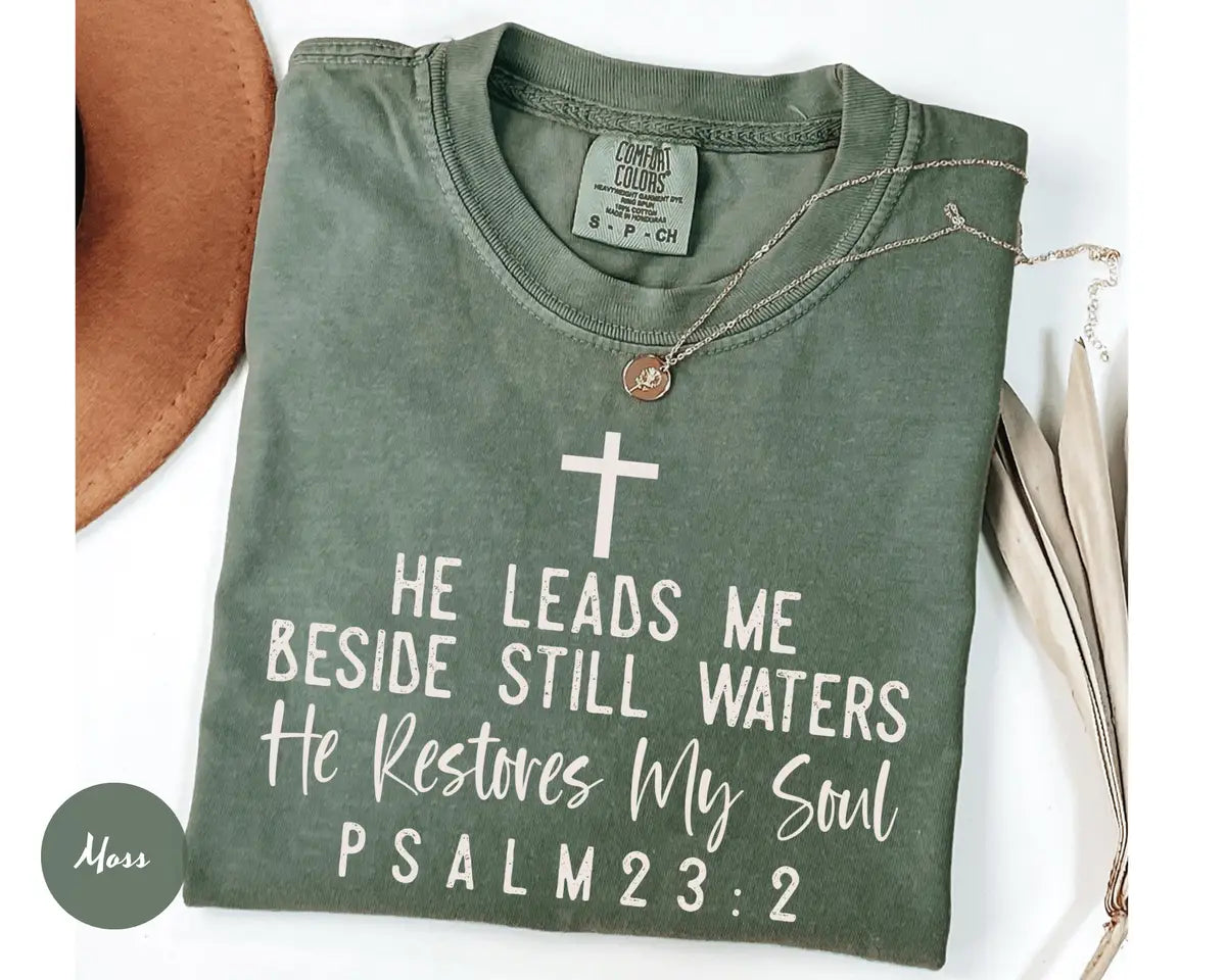 Moss Comfort Colors 1717 T-shirt with He Leads Me Beside Still Waters design