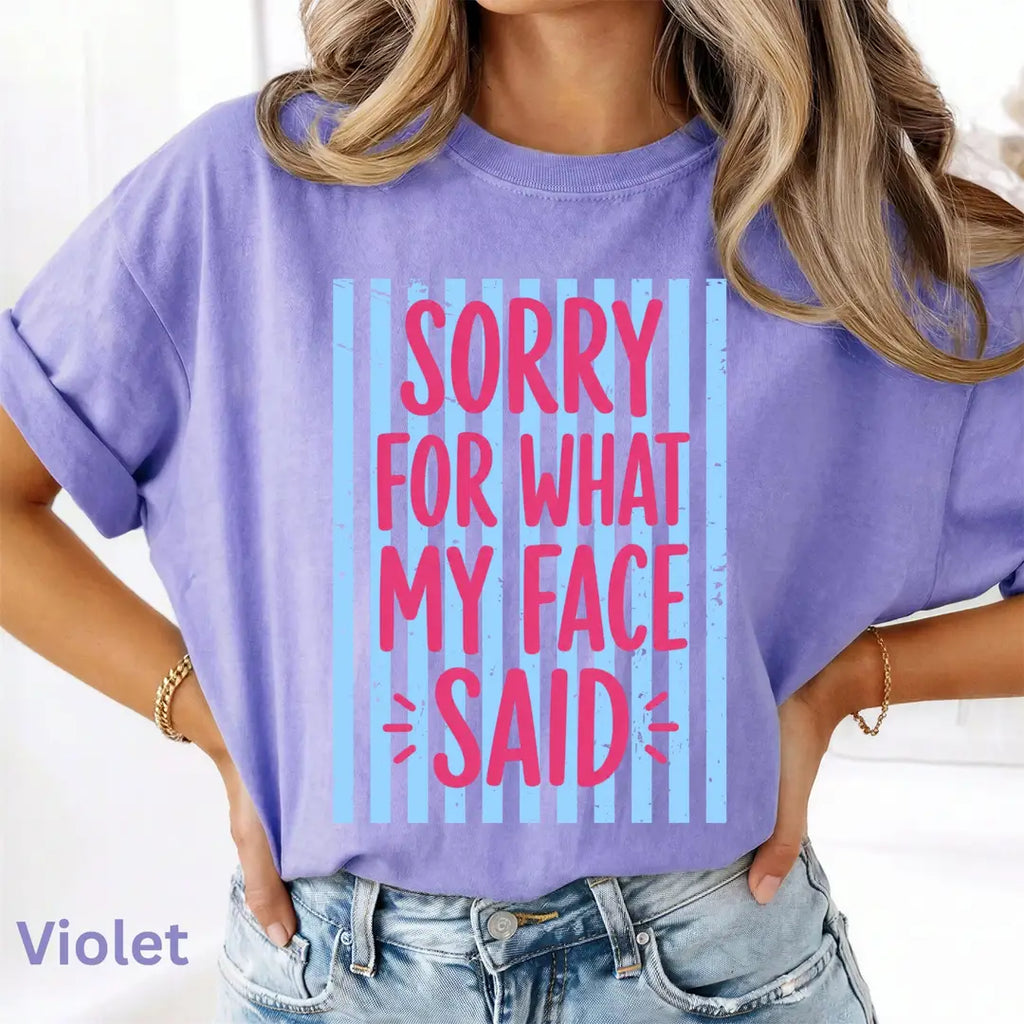 Violet Comfort Colors 1717 T-shirt with Sorry for What My Face Said design, alternate product view.