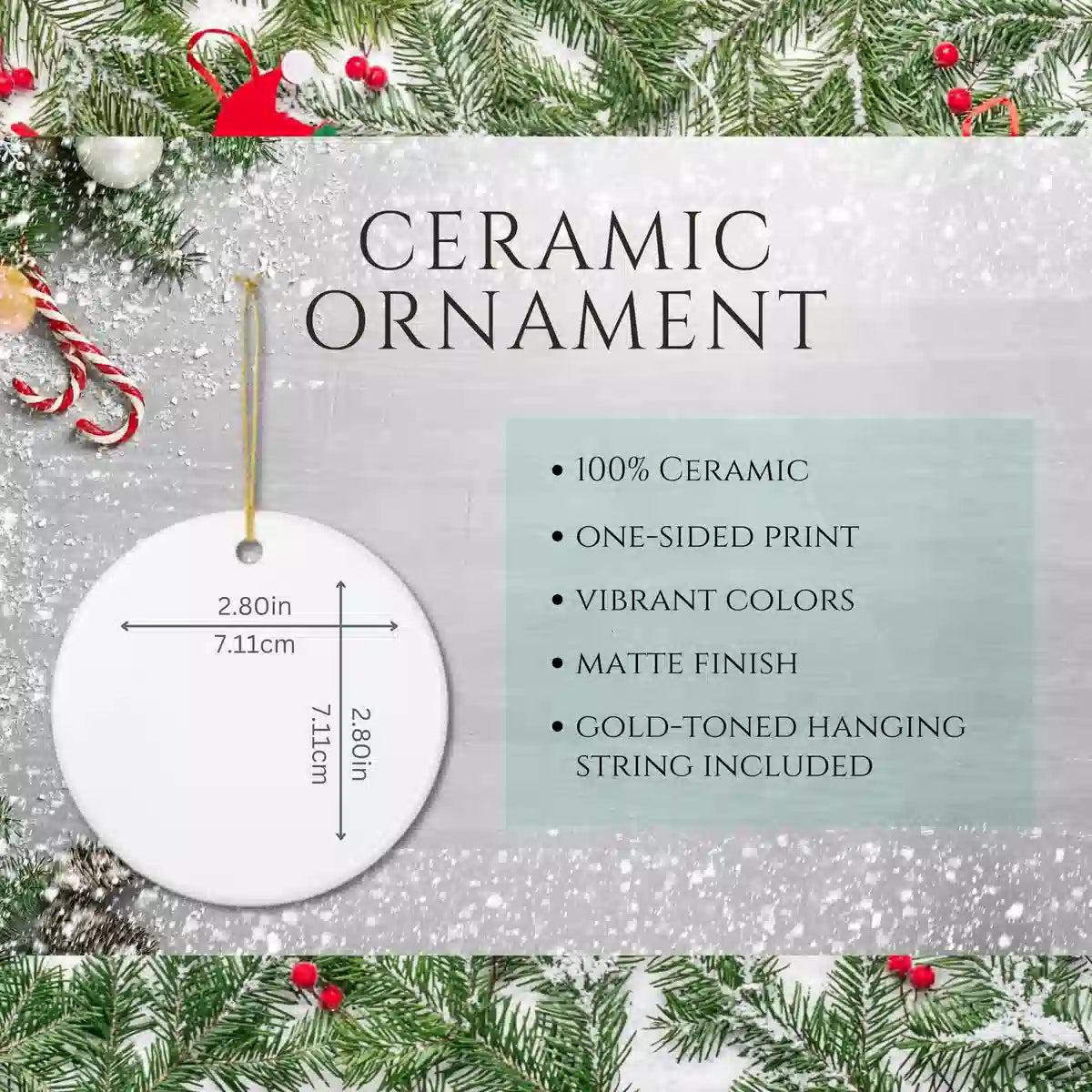 Ceramic ornament product details card showing 2.80 inches / 7.11 cm, one-sided printing, matte finish, vibrant colors, and a gold-toned hanging string.