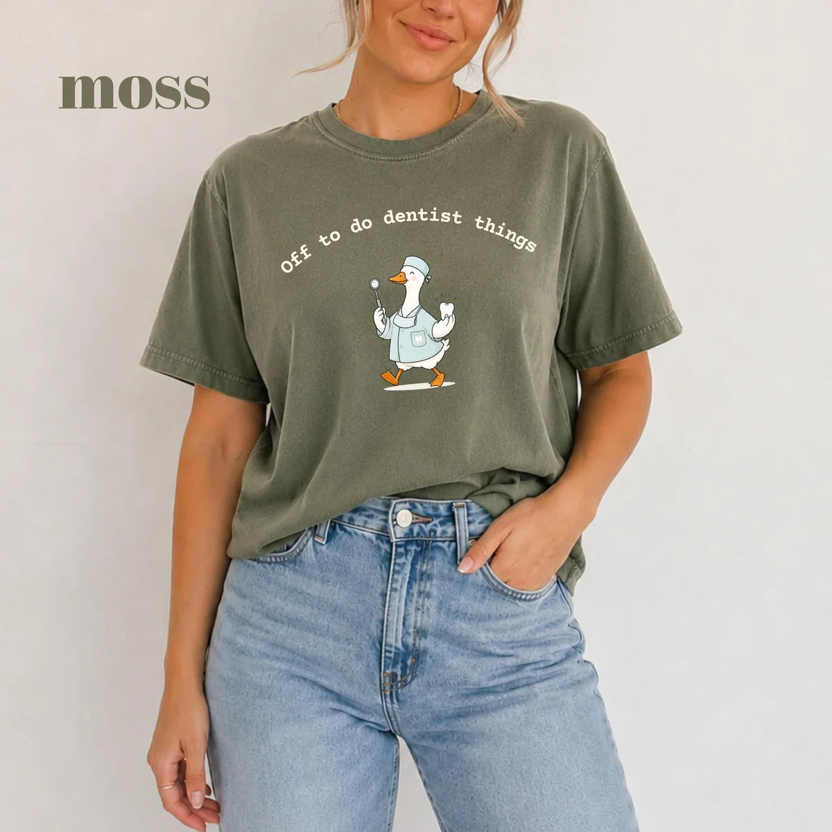 Moss Comfort Colors 1717 T-shirt with Off To Do Dentist Things Goose design worn by a model