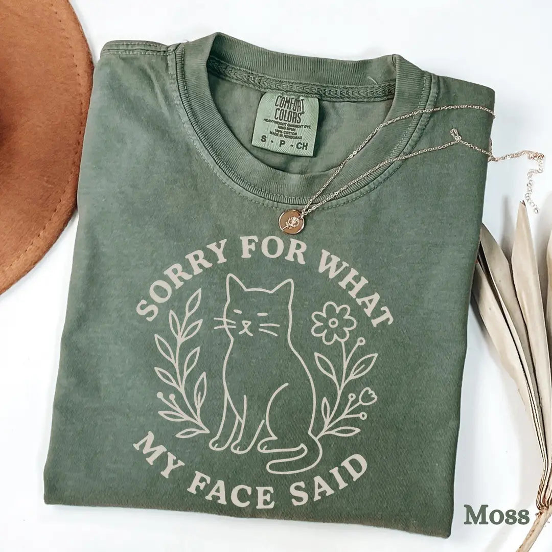 Moss Comfort Colors 1717 T-shirt with Sorry for What My Face Said design, alternate product view.