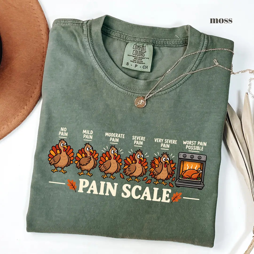 Moss Comfort Colors 1717 T-shirt with Funny Pain Scale Thanksgiving design