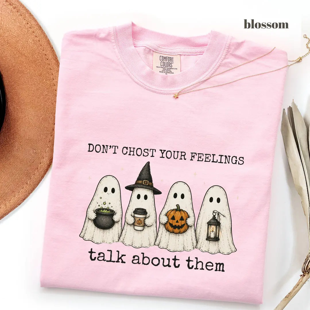 Blossom Comfort Colors 1717 T-shirt with Dont Ghost Your Feelings design