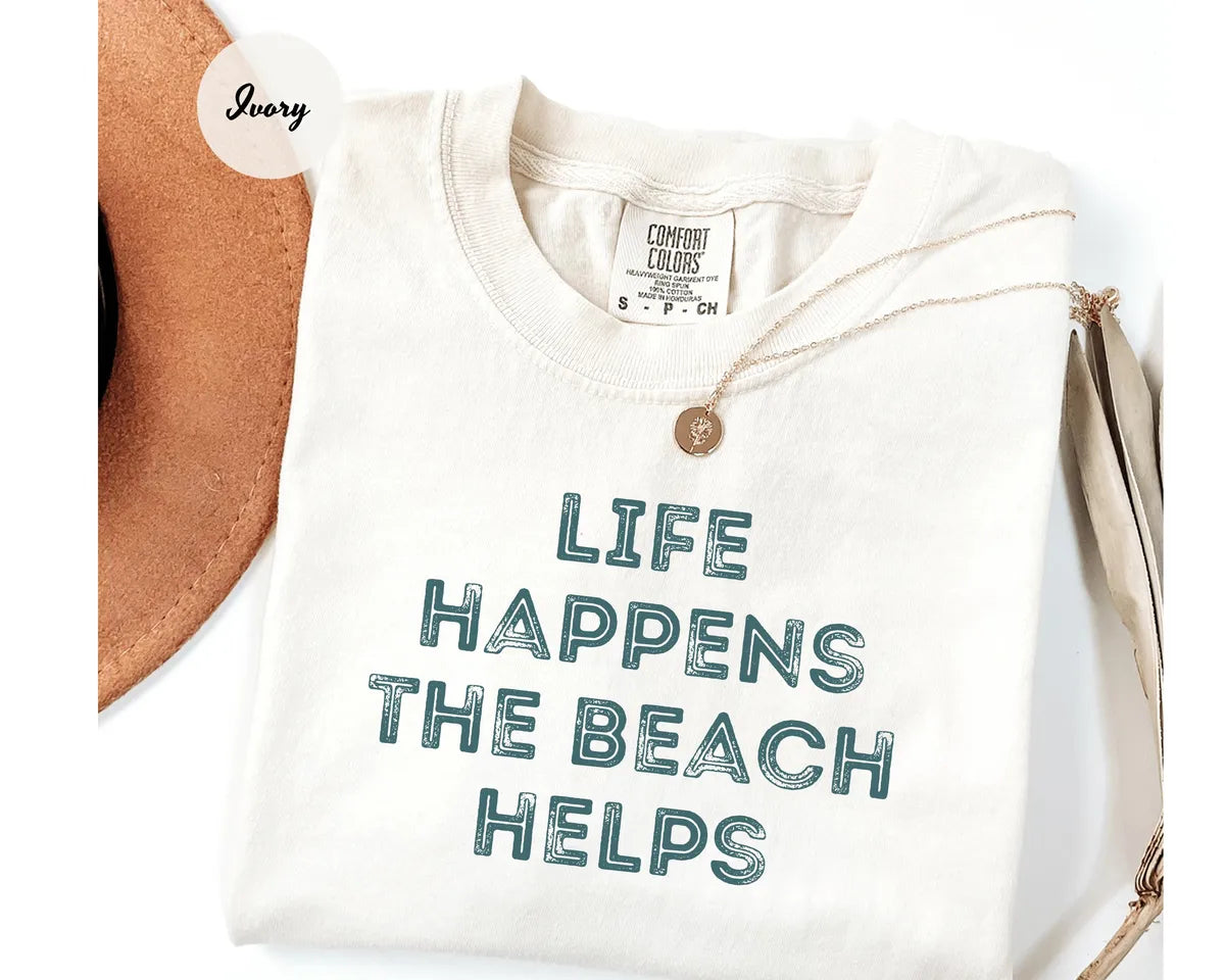 Ivory Comfort Colors 1717 T-shirt with Life Happens The Beach Helps design
