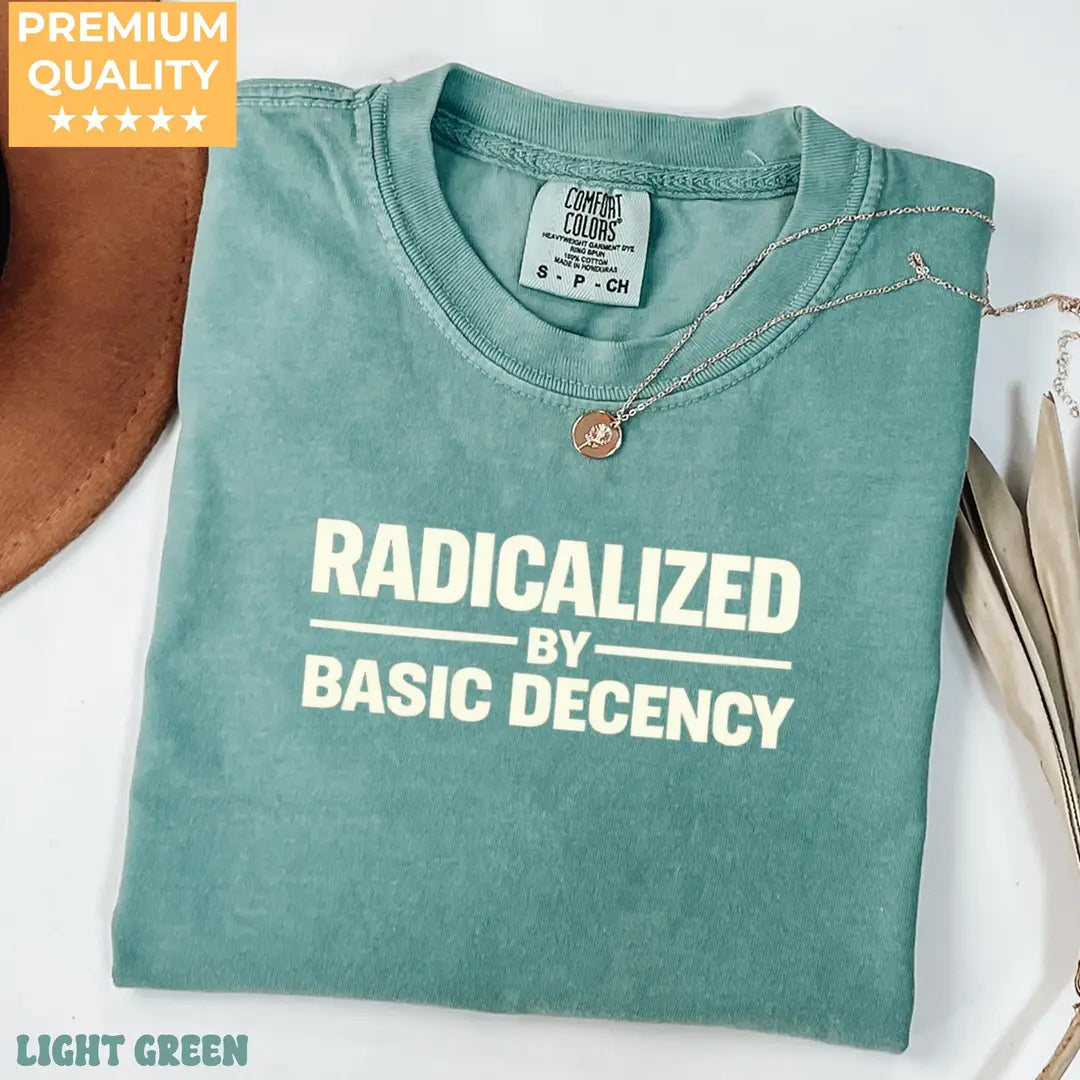Light Green Comfort Colors 1717 T-shirt with Radicalized By Basic Decency design, alternate product view.