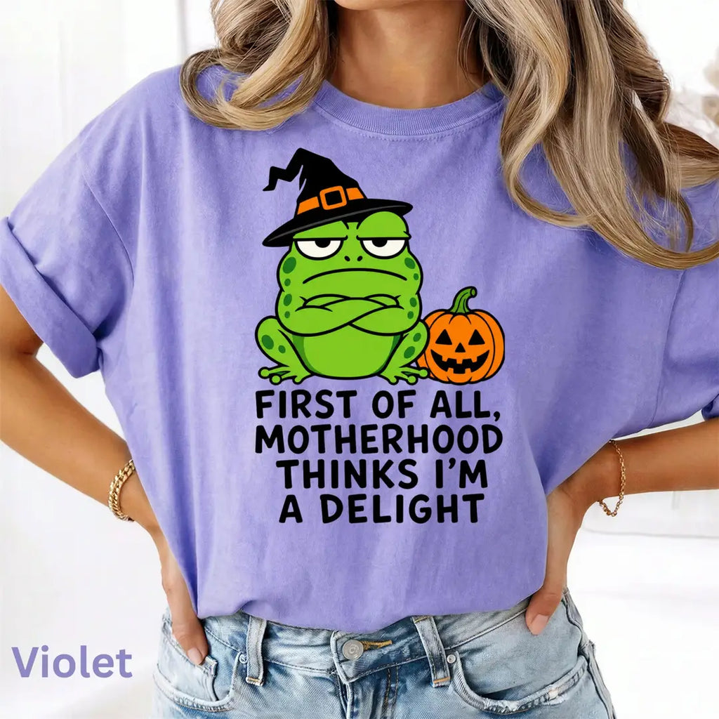 First of All Motherhood Thinks I'm a Delight - Frog Mom Comfort Colors T-Shirt hero view.