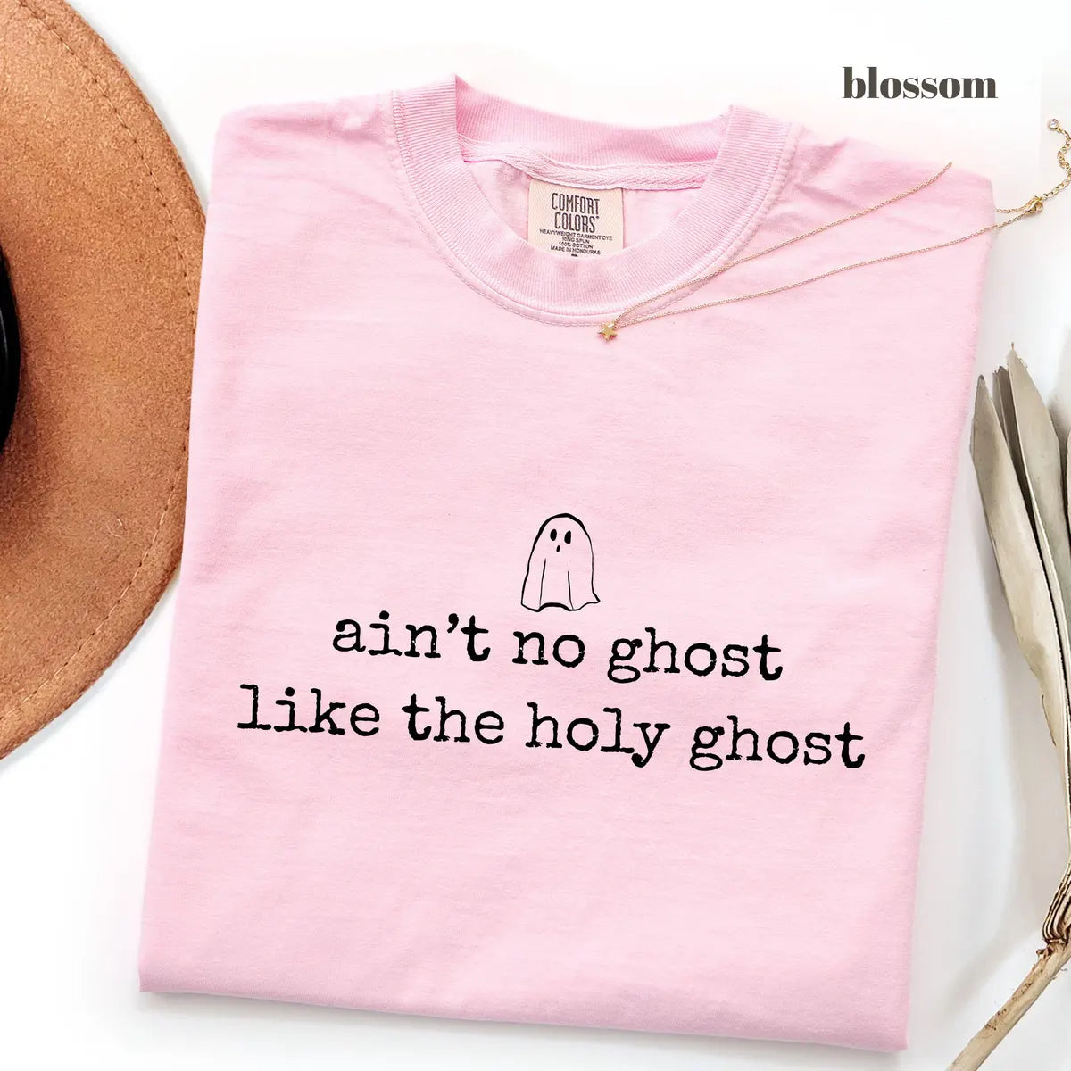 Blossom Comfort Colors 1717 T-shirt with Aint No Ghost Like the Holy Ghost design