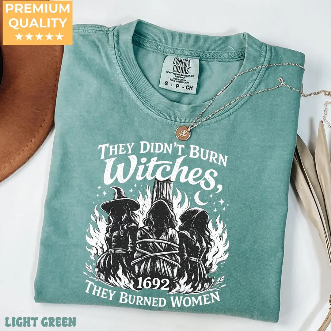 They Didn't Burn Witches 1692 - Women in Flames Comfort Colors T-Shirt alternate product view in Light Green.